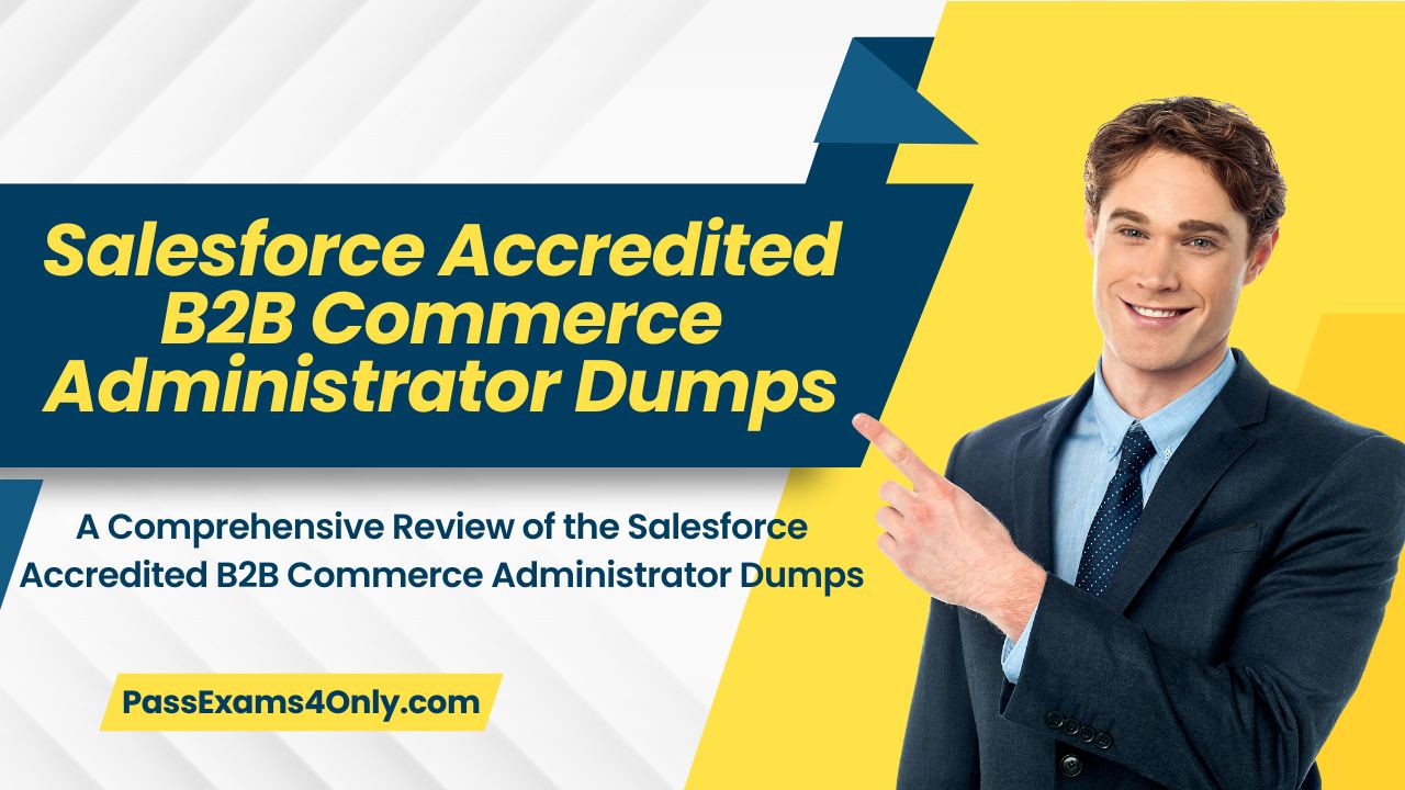 Salesforce Accredited B2B Commerce Administrator Dumps