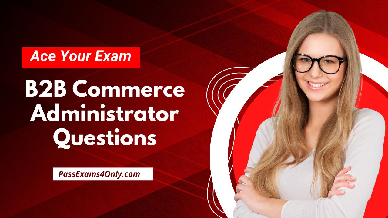 B2B Commerce Administrator Questions