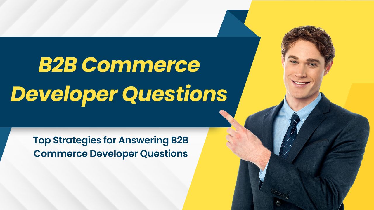 B2B Commerce Developer Questions